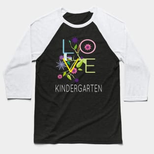 Love Kindergarten Teachers Fan Gift Baseball T-Shirt